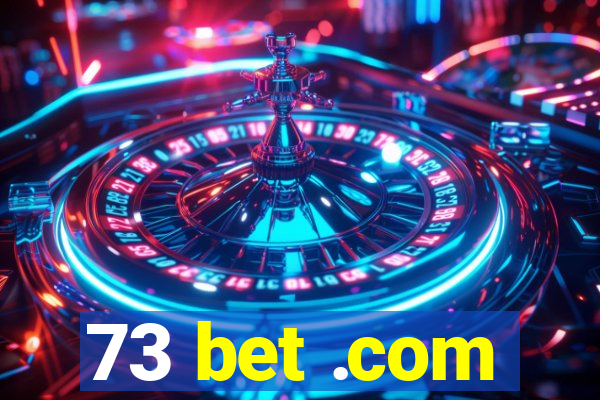 73 bet .com